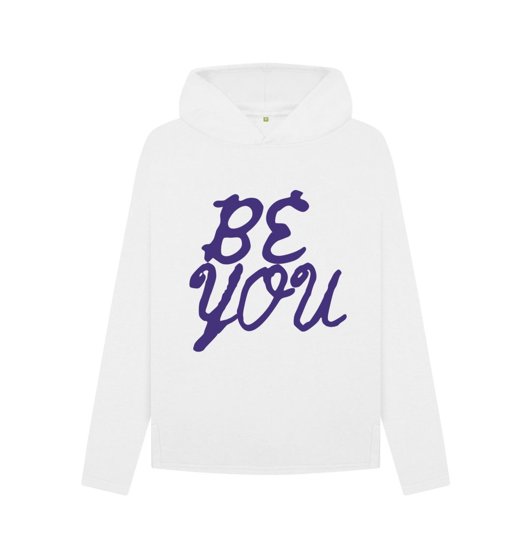 White Be You Hoody