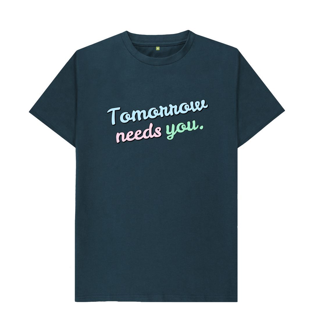 Denim Blue Tomorrow Needs You Tee