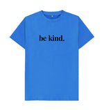 Bright Blue Be Kind Tee