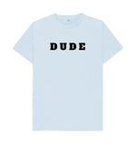 Sky Blue DUDE Tee