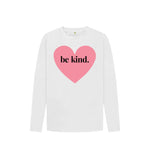 White Be Kind Long Sleeve Tee