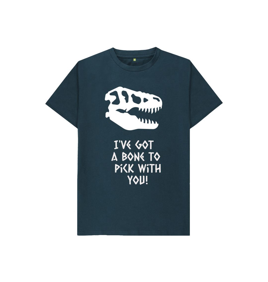 Denim Blue I've got a bone to pick with you Tee