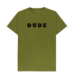 Moss Green DUDE Tee