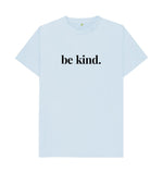 Sky Blue Be Kind Tee