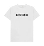 White DUDE Tee