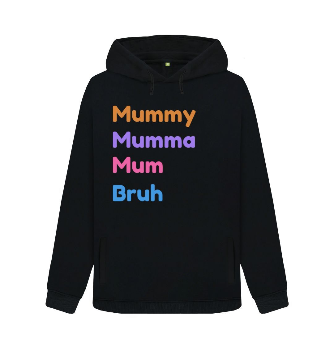 Black Mummy To Bruh Pullover Hoody